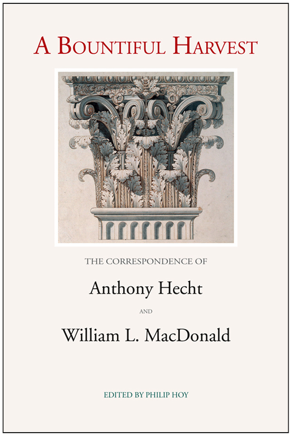 A-Bountiful_Harvest:_The-Correspondence-of-Anthony-Hecht-and-William-L.-MacDonald